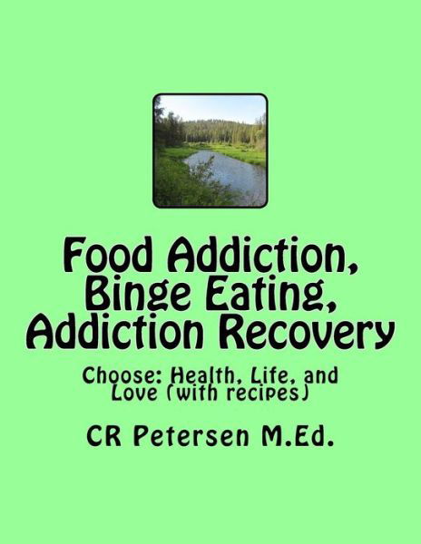 Cover for Cr Petersen M Ed · Food Addiction, Binge Eating, Addiction Recovery (Taschenbuch) (2018)