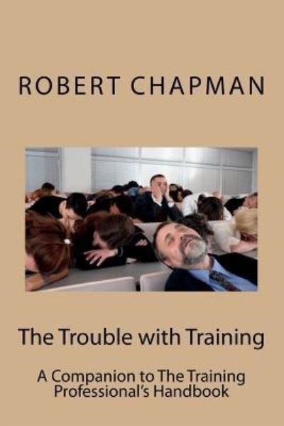 Cover for Robert Chapman · The Trouble with Training (Paperback Bog) (2018)
