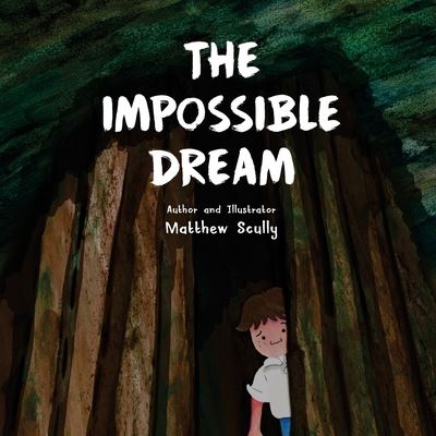 Cover for Matthew Scully · The Impossible Dream (Paperback Book) (2018)