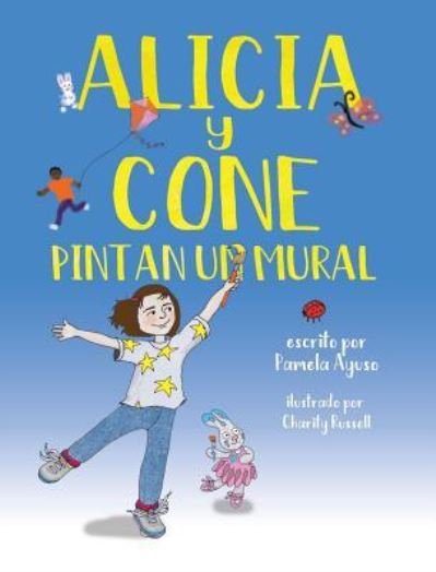 Cover for Pamela Ayuso · Alicia Y Cone Pintan Un Mural (Hardcover Book) (2019)