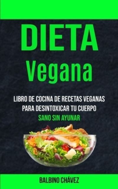Cover for Balbino Chavez · Dieta Vegana (Taschenbuch) (2014)