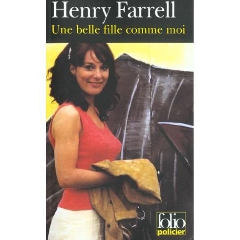Cover for Henry Farrell · Belle Fille Comme Moi (Folio Policier) (French Edition) (Paperback Book) [French edition] (2001)