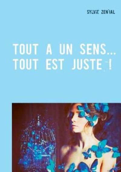 Cover for Zen'ial Sylvie · Tout a un sens... Tout est juste ! (Taschenbuch) (2019)