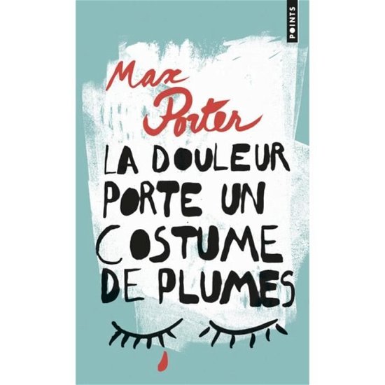 Cover for Max Porter · La douleur porte un costume de plumes (Taschenbuch) (2017)