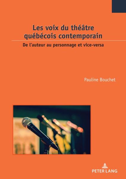 Cover for Pauline Bouchet · Les Voix Du Theatre Quebecois Contemporain: de l'Auteur Au Personnage Et Vice-Versa - Etudes Canadiennes - Canadian Studies (Paperback Book) (2019)