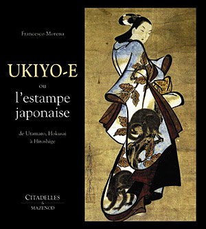 Ukiyo-e Ou L'estampe Japonaise - Collective - Books - Citadelles & Mazenod - 9782850882661 - 2008