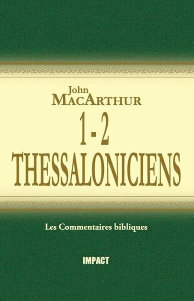 Cover for John MacArthur · 1 &amp; 2 Thessaloniciens (the MacArthur New Testament Commentary - 1 &amp; 2 Thessalonicians) (Paperback Book) (2018)