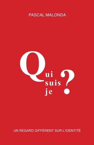 Cover for Pascal Malonda · Qui Suis-Je ? (Pocketbok) (2019)