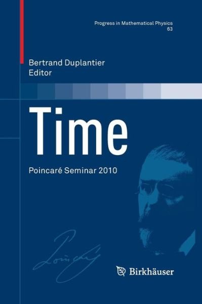 Cover for Duplantier  Bertrand · Time: Poincare Seminar 2010 - Progress in Mathematical Physics (Paperback Bog) [2013 edition] (2015)