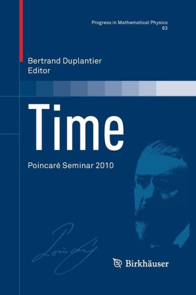 Cover for Duplantier  Bertrand · Time: Poincare Seminar 2010 - Progress in Mathematical Physics (Paperback Book) [2013 edition] (2015)