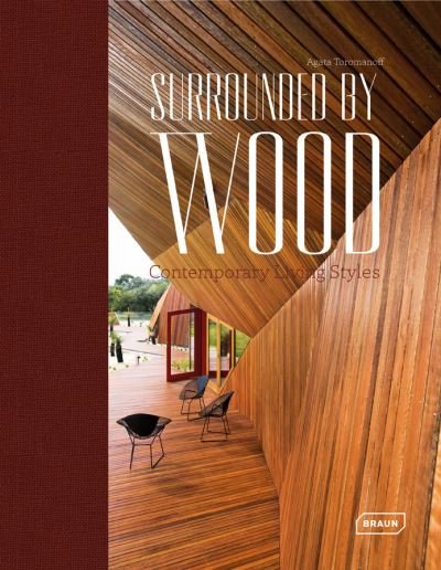 Cover for Agata Toromanoff · Surrounded by Wood: Contemporary Living Styles (Gebundenes Buch) (2021)