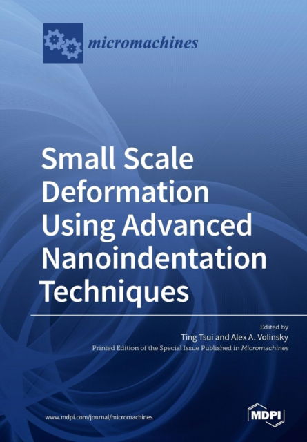 Cover for Ting Tsui · Small Scale Deformation Using Advanced Nanoindentation Techniques (Paperback Book) (2019)