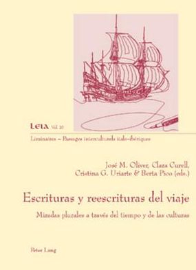 Cover for Escrituras Y Reescrituras del Viaje: Miradas Plurales a Traves del Tiempo Y de Las Culturas - Liminaires - Passages Interculturels Italo-Iberiques (Paperback Book) (2007)