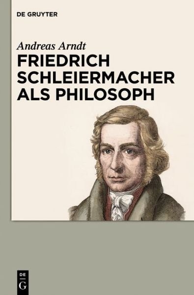 Cover for Andreas Arndt · Friedrich Schleiermacher Als Philosoph (Hardcover Book) [German edition] (2013)