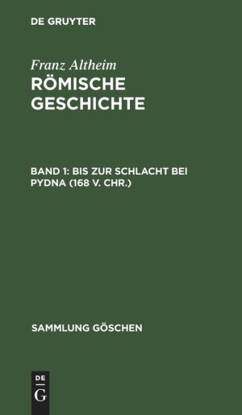 Cover for Franz Altheim · Bis Zur Schlacht Bei Pydna (168 V. Chr. ) (Bok) (1956)