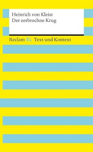 Der Zerbrochne Krug. Textausgabe Mit Kommentar Und Materialien - Heinrich Von Kleist - Kirjat -  - 9783150161661 - 
