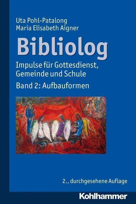 Cover for Uta Pohl-patalong · Bibliolog: Impulse Fur Gottesdienst, Gemeinde Und Schule. Band 2: Aufbauformen (Pocketbok) [German, 2 edition] (2012)