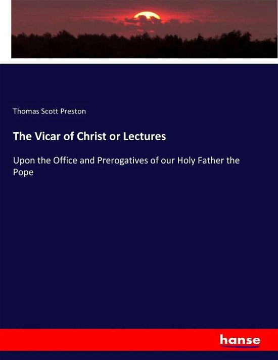 Cover for Preston · The Vicar of Christ or Lectures (Buch) (2017)