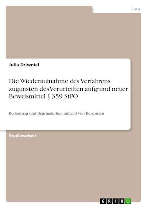Cover for Julia Dziwniel · Die Wiederaufnahme des Verfahrens zugunsten des Verurteilten aufgrund neuer Beweismittel 359 StPO (Paperback Book) (2021)
