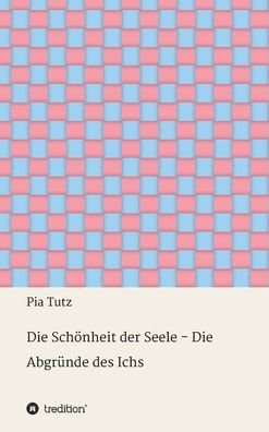 Cover for Tutz · Die Schönheit der Seele - Die Abgr (Book) (2020)