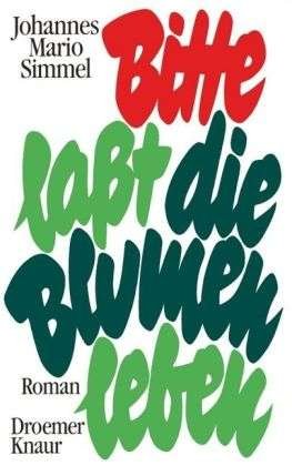 Cover for Johannes Mario Simmel · Bitte, laßt die Blumen leben (Hardcover bog) (1983)