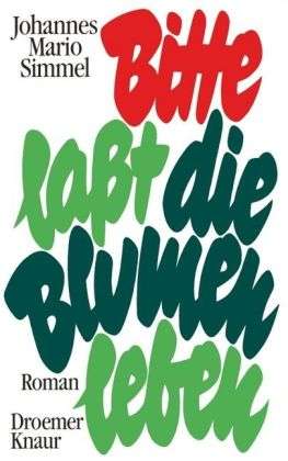 Bitte, laßt die Blumen leben - Johannes Mario Simmel - Bøger - Droemer HC - 9783426190661 - 2. januar 1983