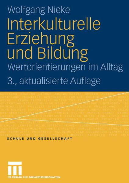 Interkulturelle Erziehung Und Bildung: Wertorientierungen Im Alltag - Schule Und Gesellschaft - Wolfgang Nieke - Libros - Vs Verlag Fur Sozialwissenschaften - 9783531155661 - 15 de noviembre de 2007