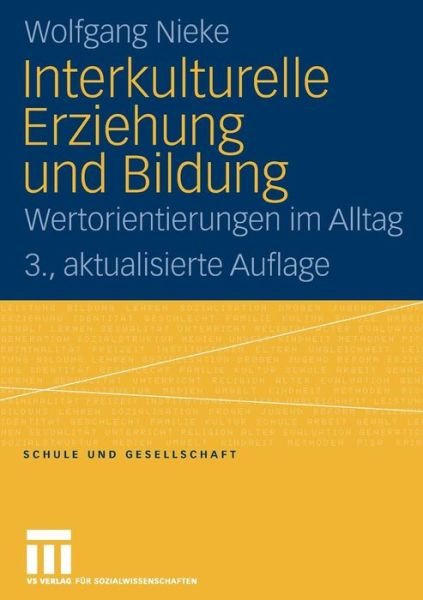 Interkulturelle Erziehung Und Bildung: Wertorientierungen Im Alltag - Schule Und Gesellschaft - Wolfgang Nieke - Bøger - Vs Verlag Fur Sozialwissenschaften - 9783531155661 - 15. november 2007