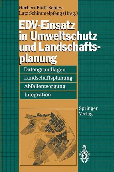 EDV-Einsatz in Umweltschutz und Landschaftsplanung - Herbert Pfaff-schley - Bücher - Springer-Verlag Berlin and Heidelberg Gm - 9783540573661 - 31. Januar 1994