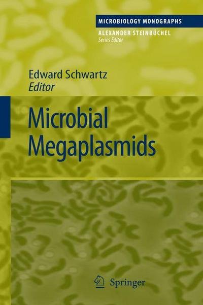 Cover for Edward Schwartz · Microbial Megaplasmids - Microbiology Monographs (Innbunden bok) [2009 edition] (2009)