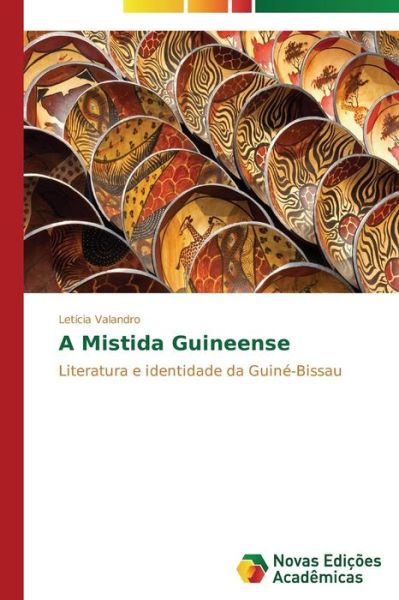 Cover for Letícia Valandro · A Mistida Guineense: Literatura E Identidade Da Guiné-bissau (Paperback Book) [Portuguese edition] (2014)