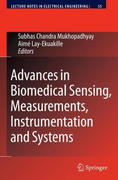 Advances in Biomedical Sensing, Measurements, Instrumentation and Systems - Lecture Notes in Electrical Engineering - Subhas Chandra Mukhopadhyay - Books - Springer-Verlag Berlin and Heidelberg Gm - 9783642051661 - December 17, 2009
