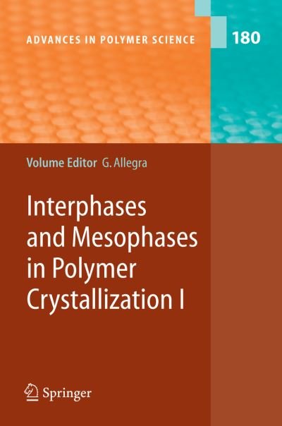 Cover for Giuseppe Allegra · Interphases and Mesophases in Polymer Crystallization I - Advances in Polymer Science (Paperback Bog) [Softcover reprint of hardcover 1st ed. 2005 edition] (2010)