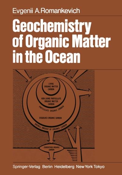 Cover for Evgenii A. Romankevich · Geochemistry of Organic Matter in the Ocean (Paperback Bog) [Softcover reprint of the original 1st ed. 1984 edition] (2012)