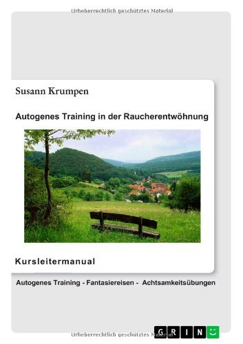 Cover for Susann Krumpen · Autogenes Training in Der Raucherentwohnung - Kursleitermanual (Paperback Book) [German edition] (2012)