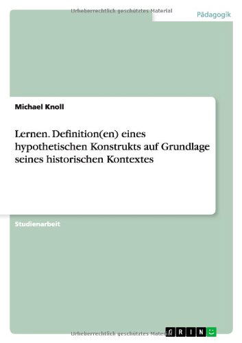 Cover for Michael Knoll · Lernen. Definition (En) Eines Hypothetischen Konstrukts Auf Grundlage Seines Historischen Kontextes (Paperback Book) [German edition] (2013)