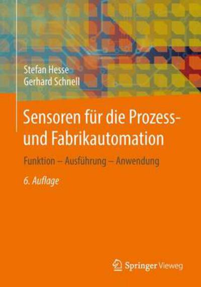 Cover for Hesse, Stefan (Engineering Consultant) · Sensoren F r Die Prozess- Und Fabrikautomation: Funktion - Ausf hrung - Anwendung (Paperback Book) [6th 6., Korr. Und Verb. Aufl. 2014 edition] (2014)