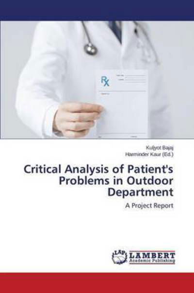 Cover for Bajaj Kuljyot · Critical Analysis of Patient's Problems in Outdoor Department (Paperback Book) (2015)
