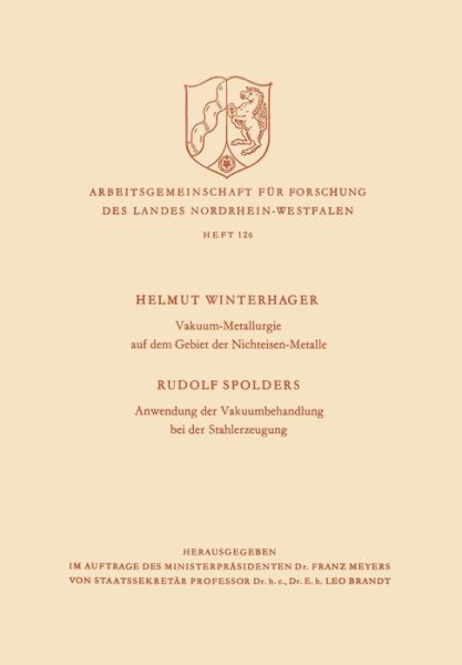 Vakuum-Metallurgie Auf Dem Gebiet Der Nichteisen-Metalle / Anwendung Der Vakuumbehandlung Bei Der Stahlerzeugung - Arbeitsgemeinschaft Fur Forschung Des Landes Nordrhein-Westf - Helmut Winterhager - Livres - Vs Verlag Fur Sozialwissenschaften - 9783663010661 - 1964