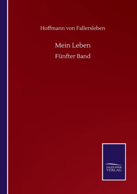 Cover for Hoffmann Von Fallersleben · Mein Leben: Funfter Band (Paperback Book) (2020)