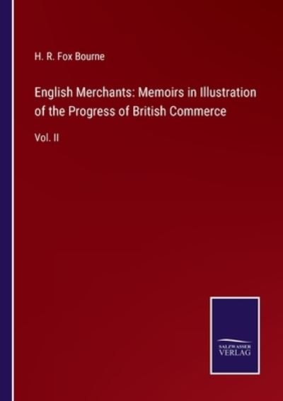 Cover for H R Fox Bourne · English Merchants : Memoirs in Illustration of the Progress of British Commerce (Pocketbok) (2022)