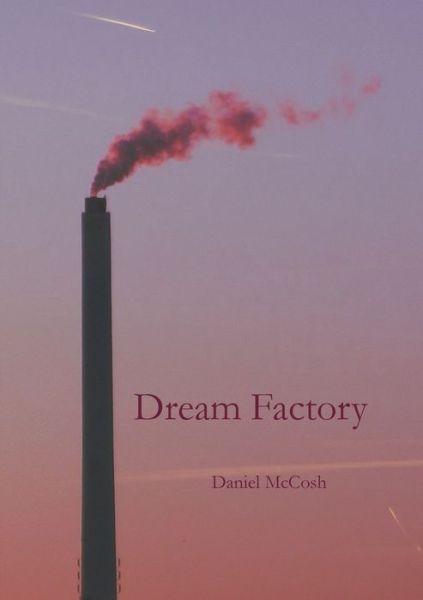 Cover for Daniel McCosh · Dream Factory (Paperback Book) (2020)