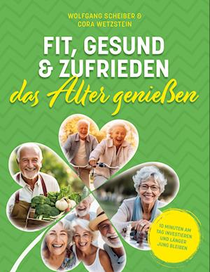 Cover for Wolfgang Scheiber · Fit, gesund und zufrieden das Alter genießen (Book) (2024)