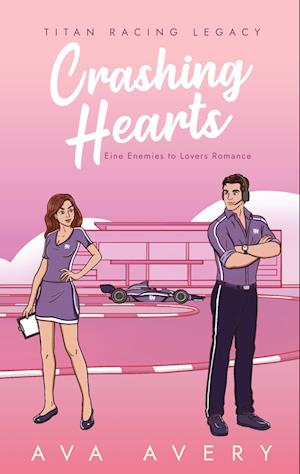 Cover for Ava Avery · Crashing Hearts (Titan Racing Legacy 1) (Book) (2025)