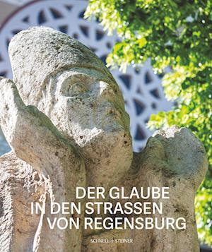 Cover for Achim G. Dittrich · Der Glaube in den Straßen von Regensburg (Book) (2023)