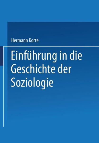Einfuhrung in Die Geschichte Der Soziologie - Universitatstaschenbucher - Hermann Korte - Books - Vs Verlag Fur Sozialwissenschaften - 9783810009661 - 1992