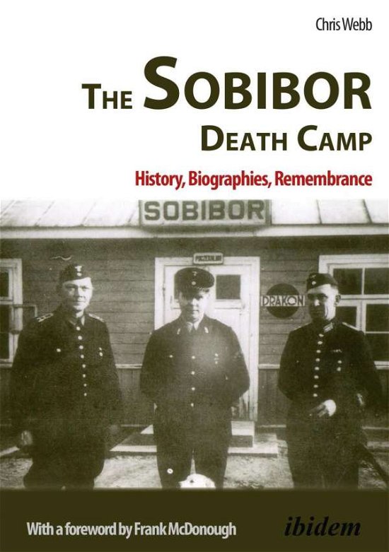 Cover for Chris Webb · The Sobibor Death Camp: History, Biographies, Remembrance (Taschenbuch) (2017)