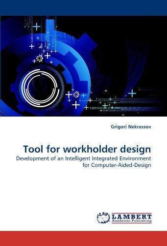 Cover for Grigori Nekrassov · Tool for Workholder Design: Development of an Intelligent Integrated Environment for Computer-aided-design (Pocketbok) (2010)