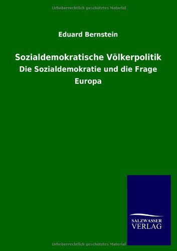 Sozialdemokratische Voelkerpolitik - Eduard Bernstein - Books - Salzwasser-Verlag Gmbh - 9783846004661 - September 20, 2012