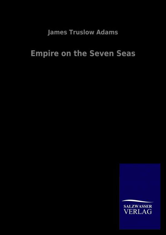 Cover for James Truslow Adams · Empire on the Seven Seas (Paperback Book) (2020)